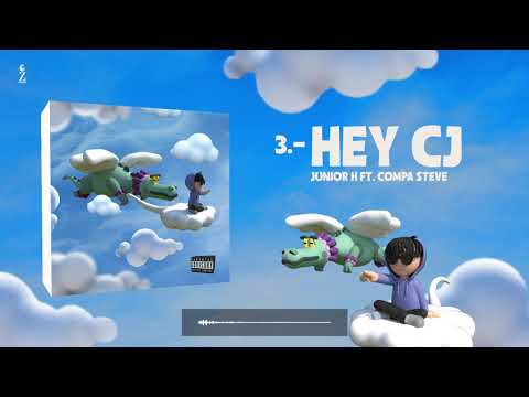Junior H Ft. Compa Steve - Hey CJ (Audio Oficial)