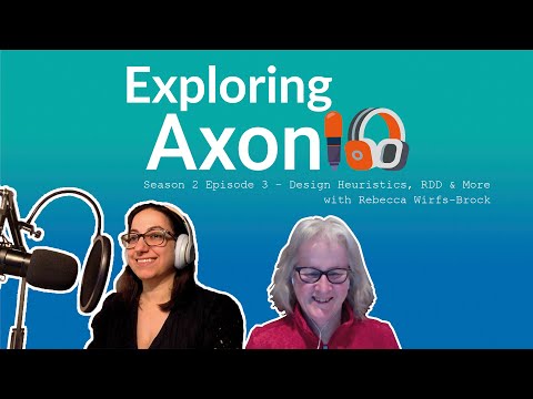 Podcast Exploring Axon: Season 2 Episode 3 - RDD, Design Heuristics and More