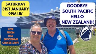 LIVE from HAL Noordam Cruise Ship - We Have Arrived in New Zealand! Sat 31st Jan 9pm UK!