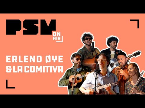 PSM On Air Sessions #19 Erlend Øye & La Comitiva