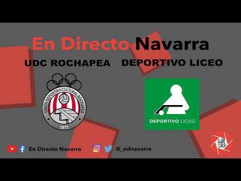 U.C.D Rochapea / Deportivo Liceo - En directo Navarra