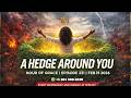 Hour Of Grace Episode 221 A Hedge Around You Apostle Emmanuel Agormeda