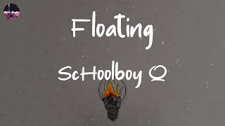 ScHoolboy Q - Floating (feat. 21 Savage) (Lyric Video)