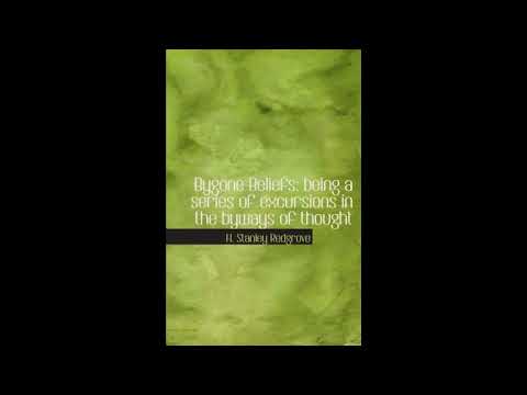 Bygone Beliefs: being a series of excursions in the byways of thought by H. Stanley — free full audiobook