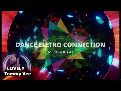 Lovely - Tommy Vee (Dance Eletro Connection - Playlist).