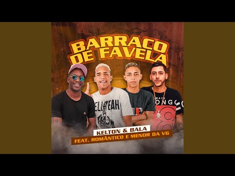 Barraco de Favela (feat. Mc Romântico & Mc Menor da VG)
