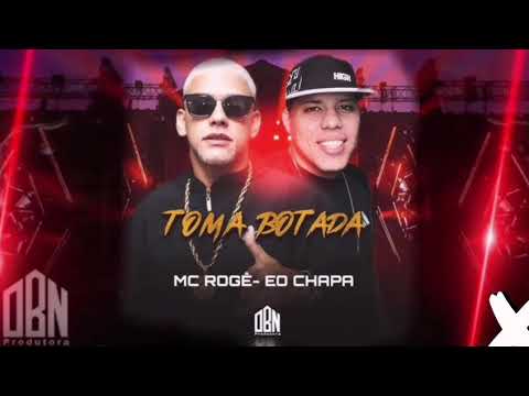 TOMA BOTADA - LIGA PRA BAGUNÇA MINHA VIDA - EO CHAPA E MC ROGÊ