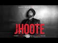 Jhoote | Jassi Sidhu | Intense | Tavnoor | Official Video | New Punjabi Song | 2023
