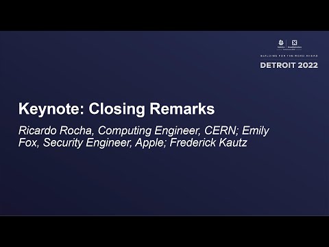Keynote: Closing Remarks - Ricardo Rocha, Emily Fox, Security Engineer, Frederick Kautz