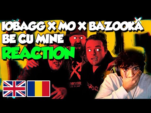 IOBAGG X MO X BAZOOKA - BE CU MINE | Romanian Rap (UK Reaction!)