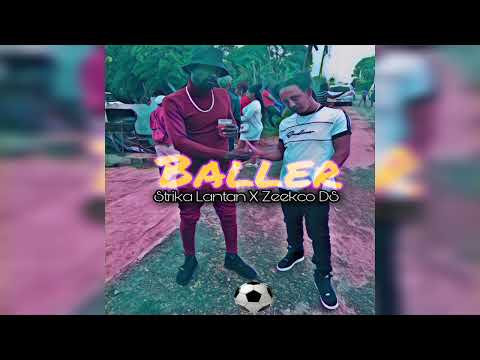 Strika Lantan x Zeekco D Ace - Baller (SkengDiss)