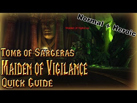 Maiden of Vigilance│Tomb of Sargeras│QUICK GUIDE (Normal&Heroic)