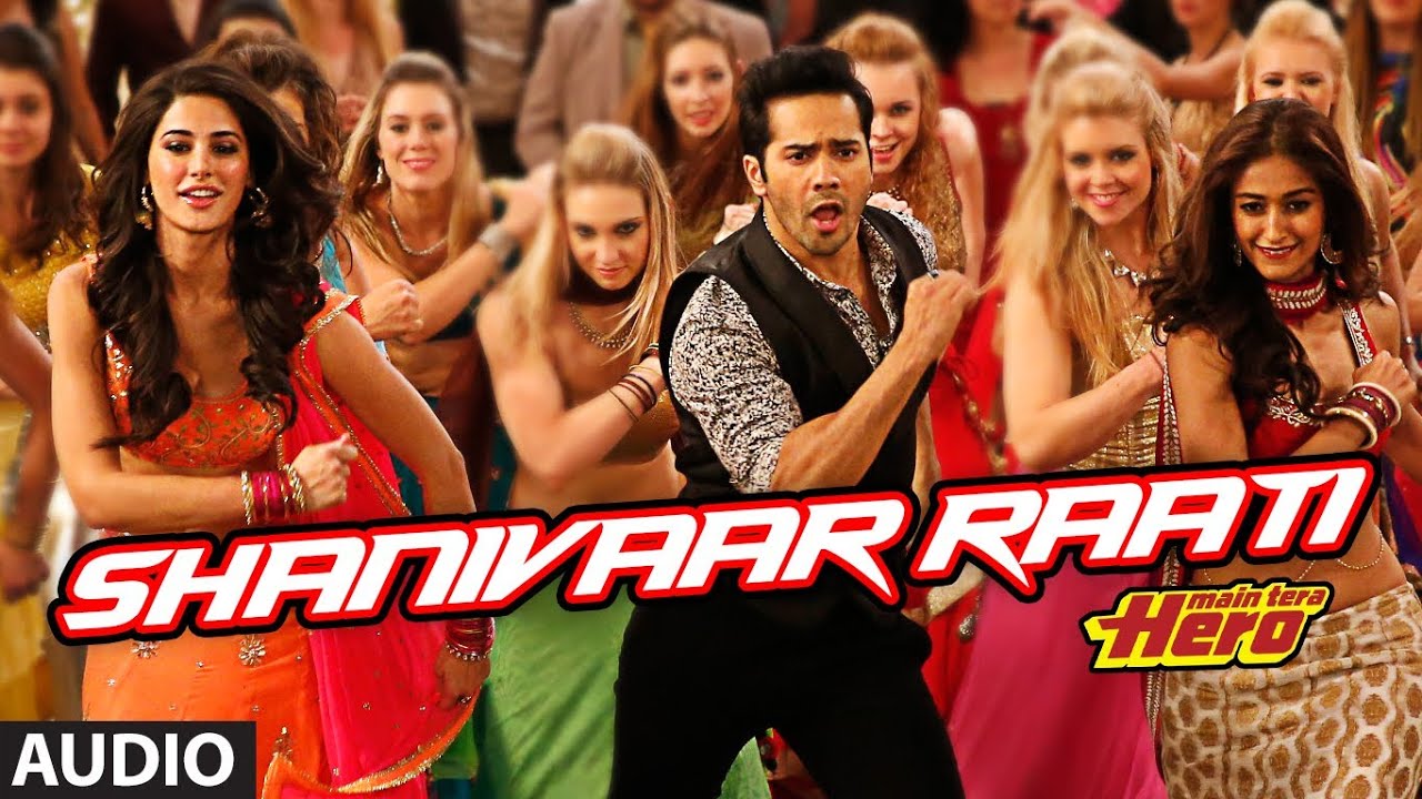 Shanivaar Raati Lyrics  | Main Tera Hero | Varun Dhawan, Ileana D’Cruz | Arijit Singh, Shalmali Kholgade | Sajid Ali, Wajid Ali