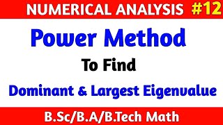 Power Method for  Dominant Eigenvalue And Largest Eigenvalue | Smallest Eigenvalue Power Method