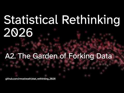 Statistical Rethinking 2026 - Lecture A02 - Garden of Forking Data