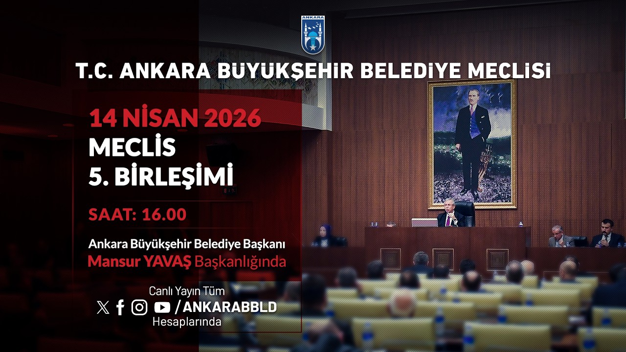 T.C. ANKARA BÜYÜKŞEHİR BELEDİYESİ - NİSAN AYI MECLİS TOPLANTISI 5. BİRLEŞİMİ 3. OTURUM