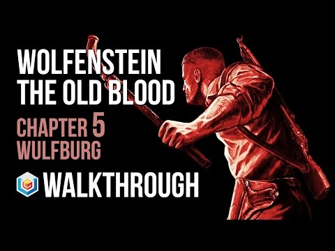 Wolfenstein The Old Blood Walkthrough Chapter 5: Wulfburg + Nightmare Level Gameplay Let’s Play