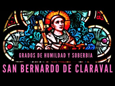 Tratado sobre los Grados de Humildad y Soberbia, por San Bernardo de Claraval S.O.C.