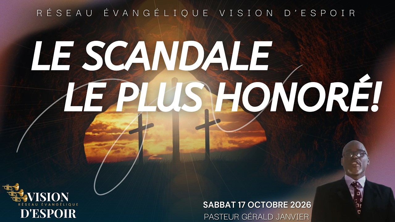 Le scandale le plus honoré | Pasteur Gérald Janvier | Sabbat 17 Octobre 2026 | VISION D'ESPOIR TV