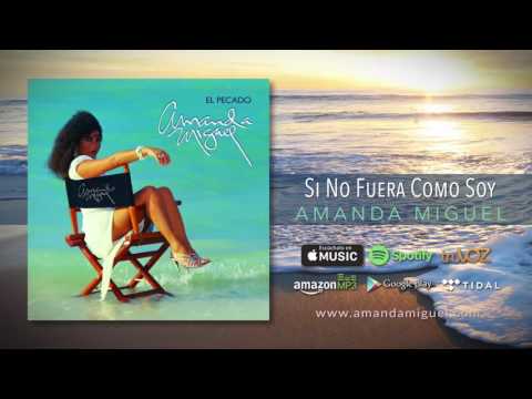 Si No Fuera Como Soy - Amanda Miguel