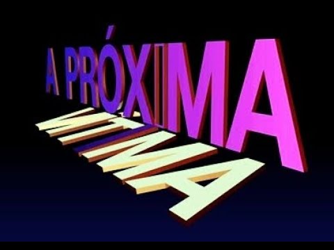 A PRÓXIMA VITÍMA (Comercial) - VHS CONVERTIDO