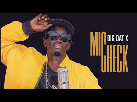 Big Dat X - Mic Check ( vidéo officielle)