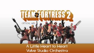 Team Fortress 2 Soundtrack  A Little Heart to Hear