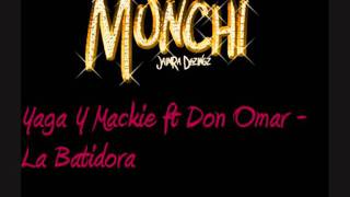 Yaga Y Mackie ft Don Omar - La Batidora