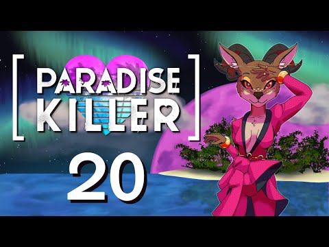 If People Dont't Have Limits, They Start Going Crazy - Paradise Killer - Let's Play - Part 20