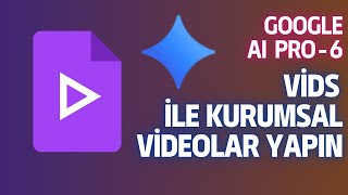 Google Vids Nedir? | Yapay Zeka ile Saniyeler İçinde Video Hazırlayın!