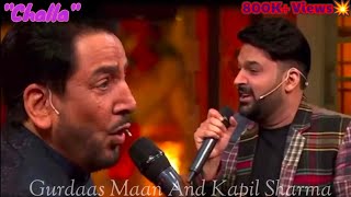 Kapil Sharma Singing Challa  Gurdas Maan Ji की