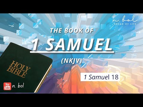 1 Samuel 18 - NKJV Audio Bible with Text (BREAD OF LIFE)