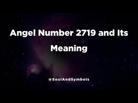 Angel Number 2719 and Its Meaning | 2719 Meaning ✅
