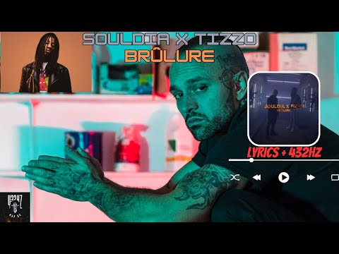 Souldia X Tizzo - Brûlure [Lyrics + 432hz]