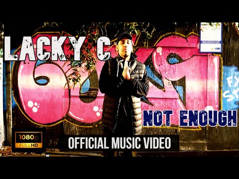 Lacky C - Not Enough (Official Music Video)