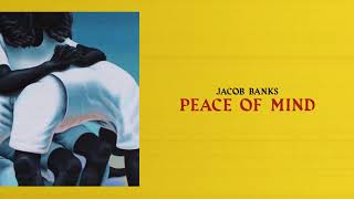 Jacob Banks - Peace of Mind (Official Audio)