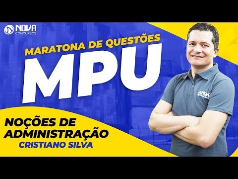 MPU: Maratona de Questões - Noções de Administração | Prof. Cristiano Silva