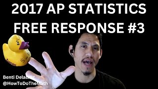 2017 AP Statistics Free Response Question 3 | Probability