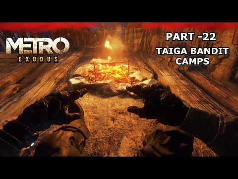 METRO EXODUS Walkthrough Gameplay Part 22 - TAIGA BANDITS CAMPS