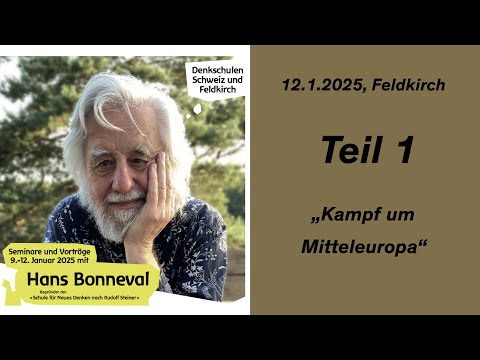 Hans Bonneval:  "Kampf um Mitteleuropa" – Teil 1/5;  12.1.2025  #anthroposophie