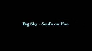 Big Sky - Soul's on Fire