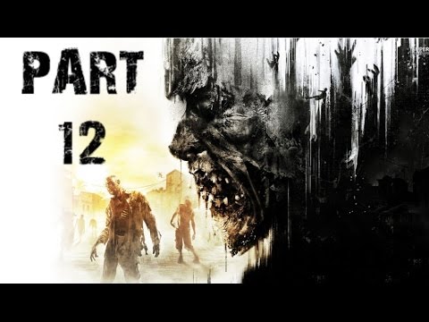 Dying Light Walkthrough Gameplay Part 12 - The bombs (XBOX ONE)