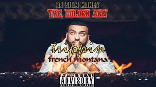 - french montana - trippin {prod by slim money}