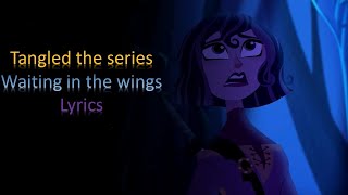 Rapunzel&#39;s Tangled Adventure Waiting in the wings Lyrics