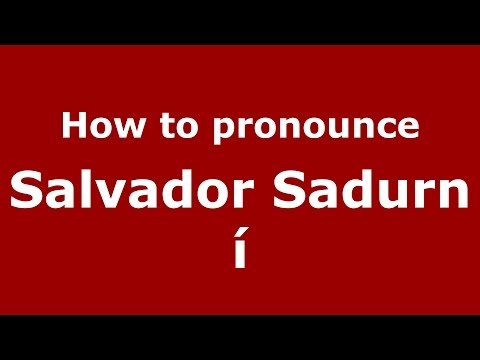 How to pronounce Salvador Sadurní (Spanish/Spain) - PronounceNames.com