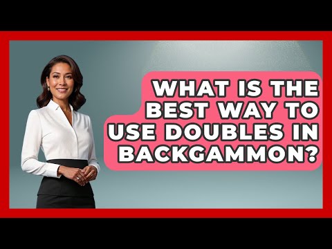 What Is The Best Way To Use Doubles In Backgammon? - The Board Game Xpert