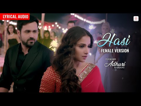 Shreya Ghoshal - Hasi | Audio Lyrical | Emraan Hashmi, Vidya Balan | Hamari Adhuri Kahani