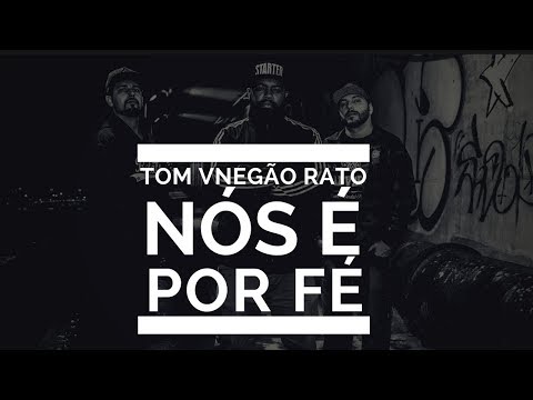 Vnegão | Tom Calvário | Rato | NÓS É POR FÉ