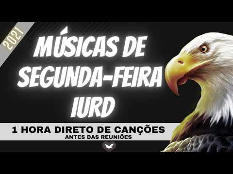 🔥MÚSICAS SEGUNDA FEIRA IURD 2021 NAÇAO 318 ANTES DAS REUNIÕES