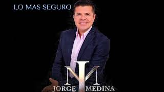 Lo Mas Seguro - Jorge Medina (Audio Oficial 2017) Debut Solista